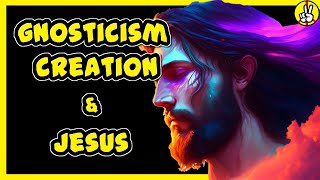 Gnosticism Creation and Jesus [upl. by Kirsch]