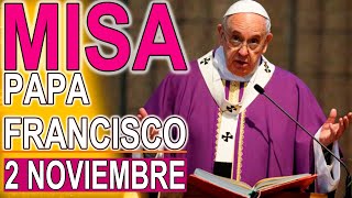 Misa de hoy Papa Francisco 2 de Noviembre Fieles difuntos [upl. by Ycart]