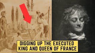 DIGGING UP The Executed King And Queen Of France [upl. by Bocyaj932]