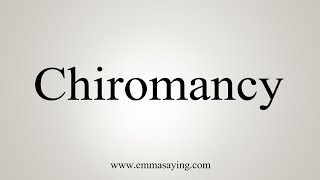 How To Say Chiromancy [upl. by Loux]