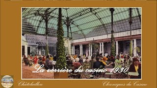 Chroniques du casino  la verrière des années 1930 [upl. by Llerruj]