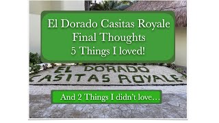 El Dorado Casitas Royale Final Thoughts  5 things I loved and 2 things I didnt love [upl. by Harriot]