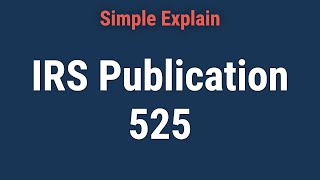 What Is IRS Publication 525 [upl. by Aissert]