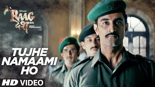 Tujhe Namaami Ho Song  Raag Desh  Kunal Kapoor Amit Sadh Mohit Marwah  TSeries [upl. by Lorain695]