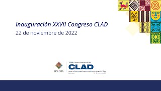 CongresoCLAD2022  Inauguración XXVII Congreso CLAD Bolivia 2022 [upl. by Rosaline467]