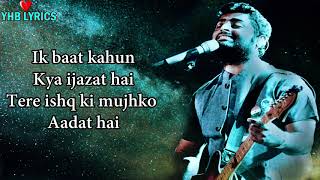 Ik Baat Kahun Kya Ijazat Hai LyricsSong  Arijit Singh  Bollywood Romantic song  Ijazat [upl. by Ahsaek]