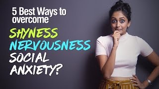 How to overcome Shyness Nervousness amp Social Anxiety 5 Techniques to build selfconfidence [upl. by Haveman]