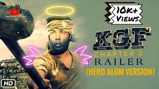 KGF Chapter 2 Trailer Hero Alom Version  Hero Alom  Trending Top BD [upl. by Schnabel]