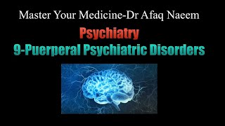 9Puerperal Psychiatric Disorders [upl. by Aillicirp540]