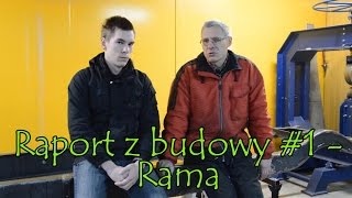 Raport z budowy 1  Rama [upl. by Aikar]