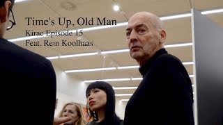 KIRAC episode 15 Times up old man Rem Koolhaas Watch the full film on Patreon [upl. by Felita779]