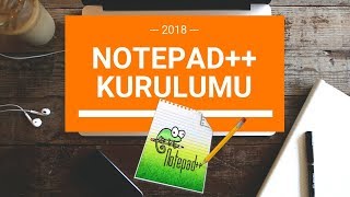 Notepad  Kurulumu  2018 [upl. by Navi]