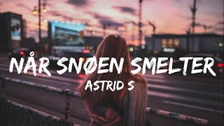 Astrid S  Når Snøen Smelter  teksterLyrics [upl. by Ennaul]