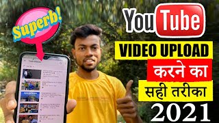 Youtube Video Upload Karne Ka Sahi Tarika 2021  How To Upload Video On Youtube [upl. by Ilan663]