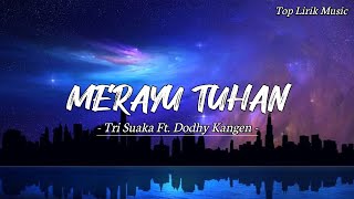 Merayu Tuhan  Tri Suaka Lirik Video [upl. by Renraw]