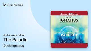 The Paladin by David Ignatius · Audiobook preview [upl. by Avot]