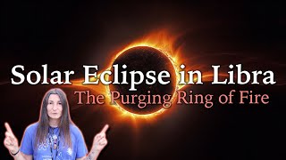 Solar Eclipse in Libra  The Purging Ring of Fire  October 14th 2023  Moon Omens [upl. by Damal]