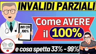 COME OTTENERE 100 DI INVALIDITà CIVILE  TUTTI I BONUS INCREMENTI AUMENTI INVALIDI PARZIALI TOTALI [upl. by Neenaj]