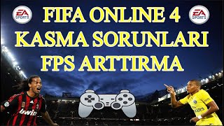 KASMA SORUNLARI ÇÖZÜMÜ VE FPS ARTTIRMA  FIFA ONLINE 4 [upl. by Kcirddahc]