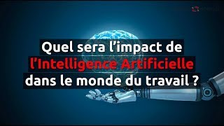 Quel sera l’impact de l’Intelligence Artificielle dans le monde du travail [upl. by Anial]