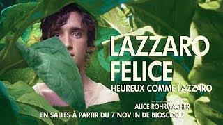 LAZZARO FELICE  HEUREUX COMME LAZZARO  en salles le 7 nov in de bioscoop [upl. by Milissent]