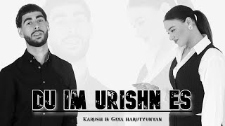 Karush amp Gaya Harutyunyan  DU IM URISHN ES Official Music Video 2024 [upl. by Fortune]