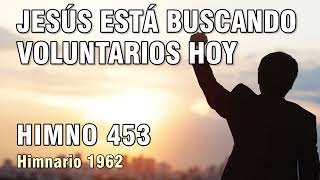 453 Jesús está buscando voluntarios hoy [upl. by Frangos]