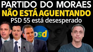 Desespero no PSD  Partido do Moraes não está aguentando É pior que imaginávamos [upl. by Holder]