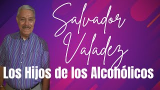 quotSalvador Valadez Impacto de los Padres Alcohólicos en sus Hijosquot [upl. by Adnawaj]