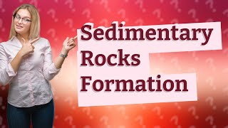 What are the 4 processes involved in the formation of sedimentary rocks [upl. by Stanton]