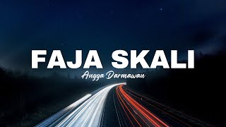 Faja Skali  Angga Dermawan Lirik Lagu [upl. by Drus]