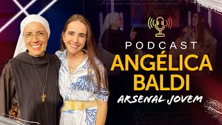 AngÃ©lica Baldi Bora ser Santo  PodCast Arsenal Jovem 13  Instituto Hesed [upl. by Ecikram]