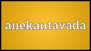 Anekantavada Meaning [upl. by Annirak]