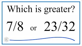 Which fraction is greater 78 or 2332 [upl. by Isborne]