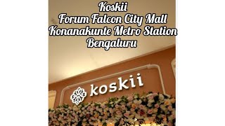 Koskii  Forum Falcon City Mall  Konanakunte Metro Station Bengaluru [upl. by Hsirehc]