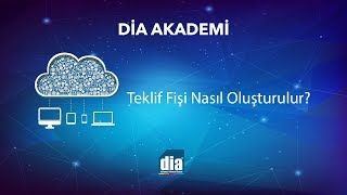 DİA Akademi  Teklif Fişi Nasıl Oluşturulur [upl. by Maire786]