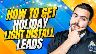 How To Get Christmas Light Install Leads [upl. by Tattan]