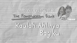 The Panasdalam Bank Remastered 2018  Kaulah Ahlinya Bagiku Official Lyric Video [upl. by Andersen]