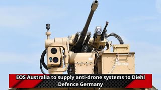 EOS Australia to supply anti drone systems to Diehl Defence Germany [upl. by Branch176]