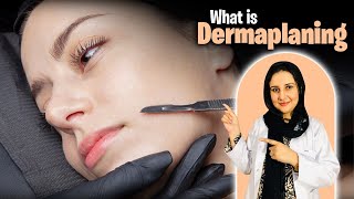 What is Dermaplaning Benefits of Dermaplaning Glowing Skin with Dermaplaning  Dermaplaning Facial [upl. by Hoisch]