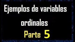 Ejemplos de variable ordinal  ejemplo 5 [upl. by Airec]