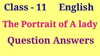 The portrait of a lady question answer  Class 11 English chapter 1 question answer [upl. by Mersey55]