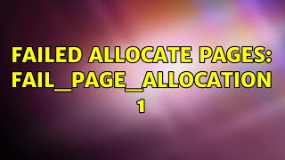 Failed allocate pages FAILPAGEALLOCATION 1 [upl. by Otsirc432]