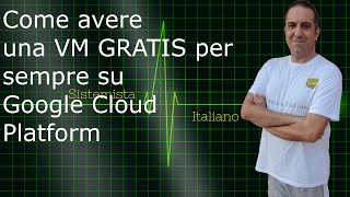 CLOUD  Come avere una VM gratis per sempre su Google Cloud Platform [upl. by Lyred156]