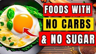 8 HEALTHIEST Foods With No Carbs amp No Sugar [upl. by Ver212]