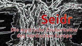 Seidr  Die mystische Zauberkultur Nordeuropas [upl. by Rance]