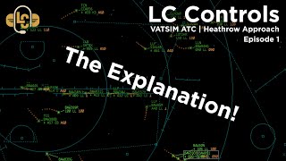 VATSIM ATC  Episode 1 The Explanation  LC Controls Heathrow Approach [upl. by Erdda]