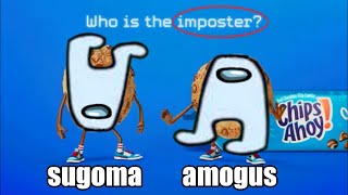 Chips Ahoy imposter ad AMOGUS vs SUGOMA [upl. by Atinas741]