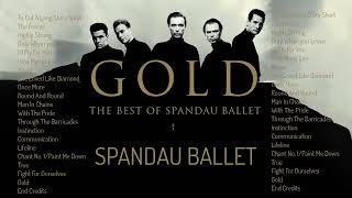 Spandau Ballet Greatest Songs Full Album Spandau Ballet Best Songs Collection [upl. by Ric]