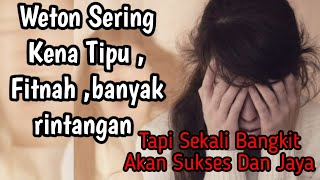 3 Weton Sakral Makin Banyak Fitnah Semakin Sukses Kaya Raya [upl. by Ingvar]